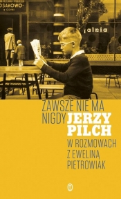 Zawsze nie ma nigdy - Pilch Jerzy