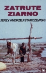 Zatrute ziarno Jerzy Andrzej Starczewski