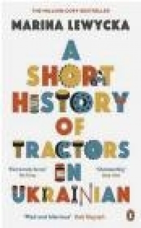A Short History of Tractors in Ukrainian Marina Lewycka
