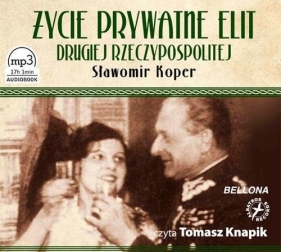 Życie prywatne elit Drugiej Rzeczypospolitej, książka audio (Audiobook) - Koper Sławomir