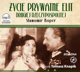 Życie prywatne elit Drugiej Rzeczypospolitej, książka audio (Audiobook) - Sławomir Koper