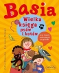 Basia. Wielka księga psów i kotów oraz innych zwierzęcych przyjaciół - Zofia Stanecka