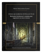 Fides quaerens intellectum Richarda Swinburne'a abdukcyjny argument na rzecz teizmu - Michał Maksymilian Kasiarz