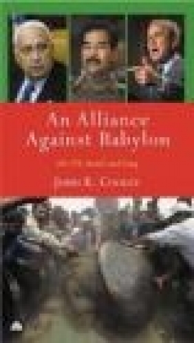Alliance Against Babylon The US Israel John K. Cooley, J Cooley