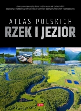 Atlas polskich rzek i jezior - Opracowanie zbiorowe