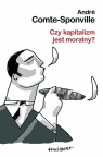 Czy kapitalizm jest moralny Comte-Sponville Andre