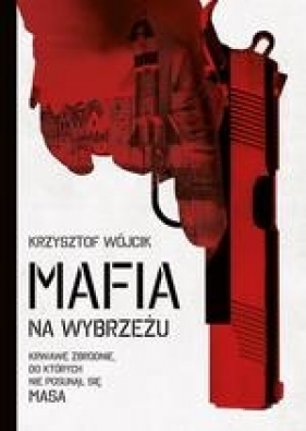 Mafia na wybrzeżu - Wójcik Krzysztof