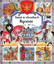 Rycerze. Świat w obrazkach - Emilie Beaumont, Philippe Simon
