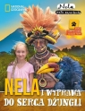 Nela i wyprawa do serca dżungli Tom XII Mała Reporterka Nela