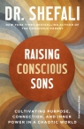 Raising Conscious Sons Shefali Tsabary