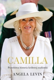 Camilla. Prawdziwa historia królowej małżonki - Levin Angela