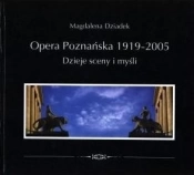 Opera poznańska 1919-2005 Dzieje sceny i myśli - Magdalena Dziadek