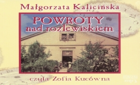 Powroty nad rozlewiskiem (Audiobook) - Kalicińska Małgorzata