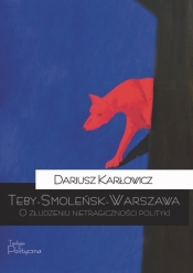 Teby-Smoleńsk-Warszawa - Karłowicz Dariusz