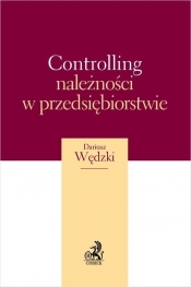 Controlling należności w przedsiębiorstwie - Wędzki Dariusz