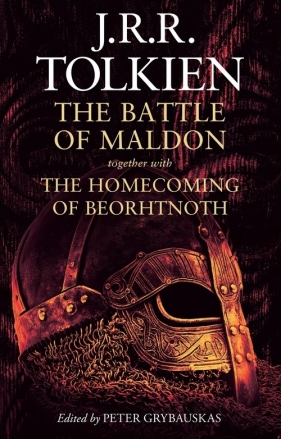 The Battle of Maldon: together with The Homecoming of Beorhtnoth - J. R. R. Tolkien