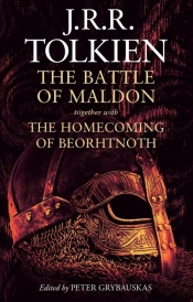 The Battle of Maldon: together with The Homecoming of Beorhtnoth - J. R. R. Tolkien
