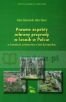 Prawne aspekty ochrony przyrody w lasach w Polsce w kontekście członkostwa w Adam Kaliszewski, Adam Sikora