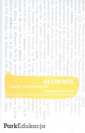 Słownik nazw osobowych i miejscowych - Podlawska Daniela, Świątek-Brzezińska Magdalena