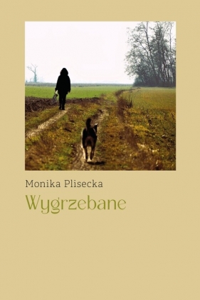Wygrzebane - Monika Plisecka