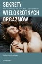 Sekrety wielokrotnych orgazmów - Mantak Chia, Douglas  Abrams, Rachel Carlton-Abrams, Maneewan Chia