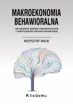 Makroekonomia behawioralna - Orlik Krzysztof