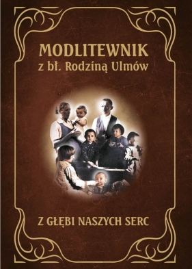 Modlitewnik z Błogosławioną Rodziną Ulmów - Tołpa Paweł