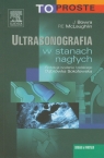 Ultrasonografia w stanach nagłych  Bowra Justin, McLaughin Russell E.