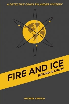 Fire and Ice - Beyond Alchemy - Arnold George