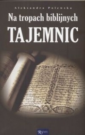 Na tropach biblijnych tajemnic