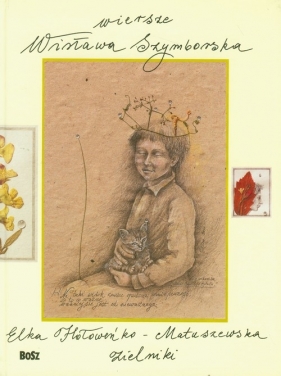 Wiersze Zielniki - Szymborska Wisława, Hołoweńko-Matuszewska Elka