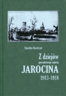 Z dziejów powiatowego miasta Jarocina 1913-1918 Stanisław Karolczak