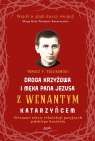 Droga krzyżowa i Męka Pana Jezusa z Wenantym Katarzyńcem Nieznane Tomasz Terlikowski