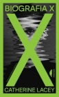 Biografia X - Catherine Lacey .