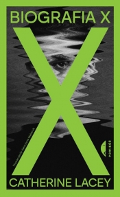 Biografia X - Catherine Lacey