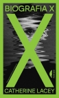Biografia X - Catherine Lacey