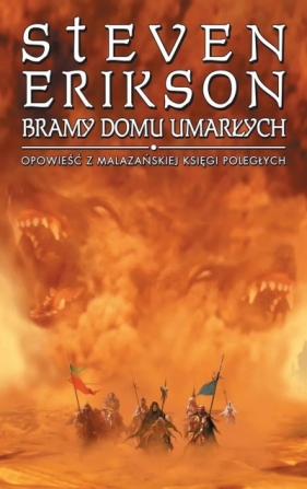Bramy Domu Umarłych. Opowieści z Malazańskiej Księgi Poległych. Tom 2 - Steven Erikson