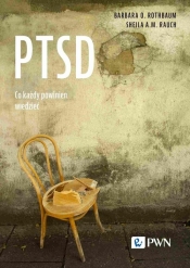 PTSD Co każdy powinien wiedzieć - Rothbaum Barbara O., Rauch Sheila A.M.