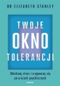 Twoje okno tolerancji. - Elizabeth Stanley