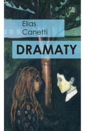 Dramaty Wesele Komedia próżności Do ostatniej chwili - Elias Canetti