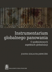 Instrumentarium globalnego panowania - Szalacha-Jarmużek Joanna