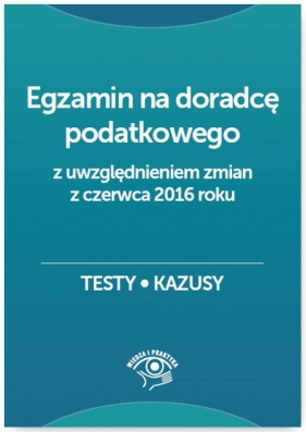 Egzamin na doradcę podatkowego po zmianach w 2016 roku - Dąbrowska Barbara