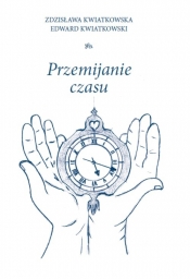 Przemijanie czasu - Kwiatkowska Zdzisława, Kwiatkowski Edward