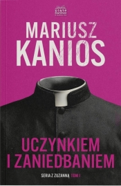 Seria z Zuzanną T.1 Uczynkiem i zaniedbaniem w.2 - Mariusz Kanios