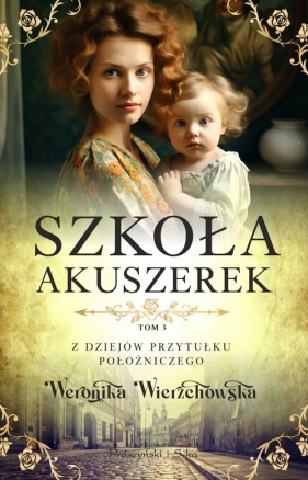 Szkoła akuszerek - Weronika Wierzchowska