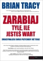 Zarabiaj tyle, ile jesteś wart - Tracy Brian