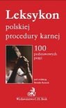 Leksykon polskiej procedury karnej 100 podstawowych pojęć Bartnik Monika