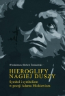 Hieroglify nagiej duszy. Symbol i symbolizm... Włodzimierz Robert Śmieciński