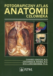 Fotograficzny atlas anatomii człowieka - Chihiro Yokochi, Johannes W. Rohen, Eva Lurie Weinreb