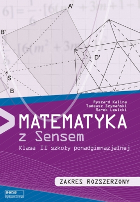 Matematyka z sensem 2 Podręcznik Zakers rozszerzony - Kalina Ryszard, Szymański Tadeusz , Lewicki Marek